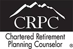 We are Chartered Retirement Planning Counselor certified